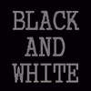 Black and White