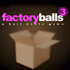 Factory Balls 3
